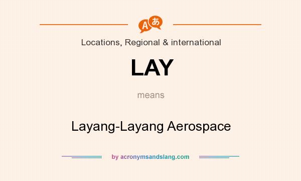 What does LAY mean? It stands for Layang-Layang Aerospace