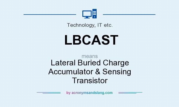 What does LBCAST mean? It stands for Lateral Buried Charge Accumulator & Sensing Transistor