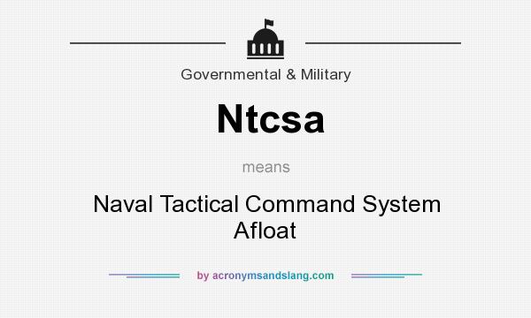What does Ntcsa mean? It stands for Naval Tactical Command System Afloat