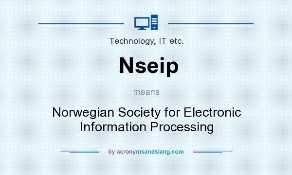 What does Nseip mean? It stands for Norwegian Society for Electronic Information Processing