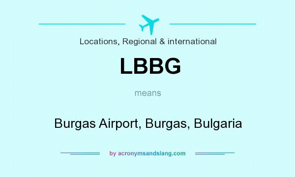 What does LBBG mean? It stands for Burgas Airport, Burgas, Bulgaria