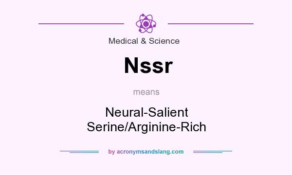 What does Nssr mean? It stands for Neural-Salient Serine/Arginine-Rich
