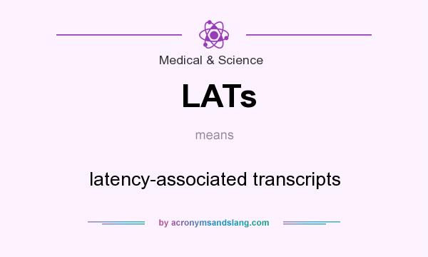What does LATs mean? It stands for latency-associated transcripts
