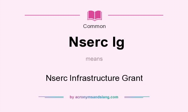 What does Nserc Ig mean? It stands for Nserc Infrastructure Grant