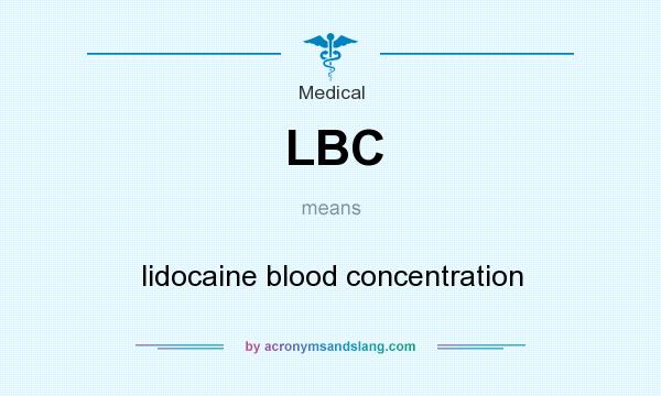 What does LBC mean? It stands for lidocaine blood concentration