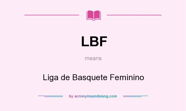 What does LBF mean? It stands for Liga de Basquete Feminino