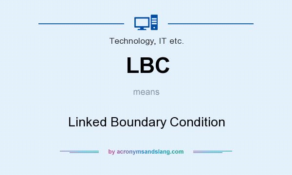 What does LBC mean? It stands for Linked Boundary Condition
