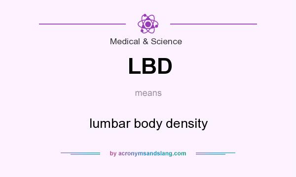 What does LBD mean? It stands for lumbar body density