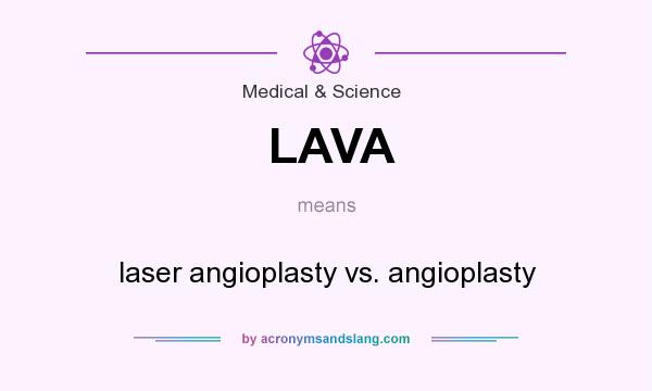 What does LAVA mean? It stands for laser angioplasty vs. angioplasty