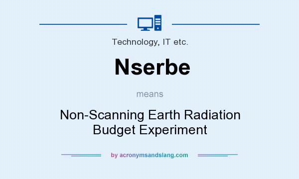 What does Nserbe mean? It stands for Non-Scanning Earth Radiation Budget Experiment