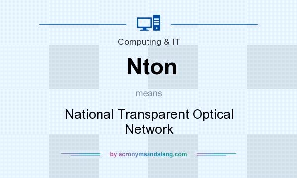 What does Nton mean? It stands for National Transparent Optical Network
