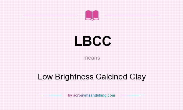 What does LBCC mean? It stands for Low Brightness Calcined Clay
