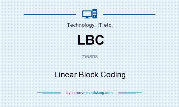 What does LBC mean? It stands for Linear Block Coding