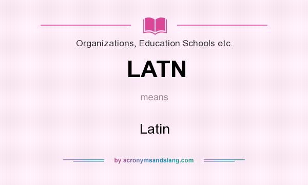 What does LATN mean? It stands for Latin