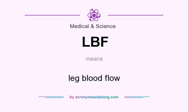 What does LBF mean? It stands for leg blood flow