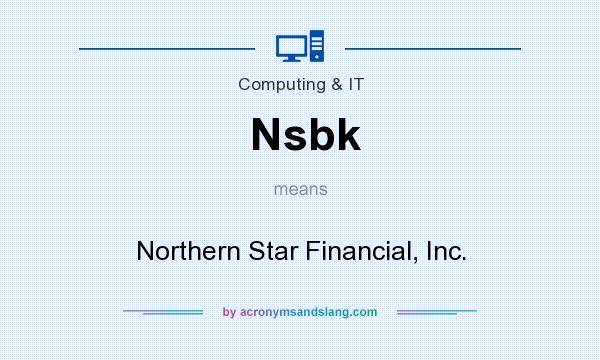 What does Nsbk mean? It stands for Northern Star Financial, Inc.
