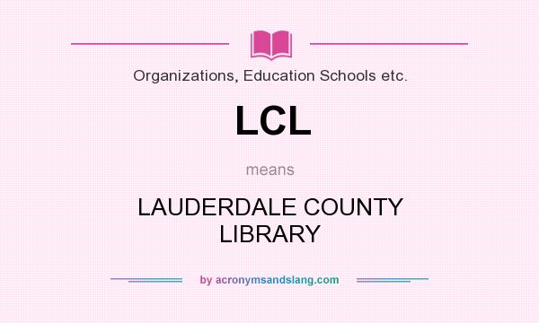 What does LCL mean? It stands for LAUDERDALE COUNTY LIBRARY