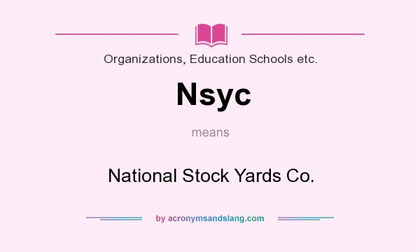What does Nsyc mean? It stands for National Stock Yards Co.