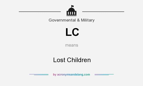 What does LC mean? It stands for Lost Children
