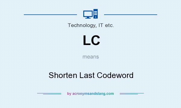 What does LC mean? It stands for Shorten Last Codeword