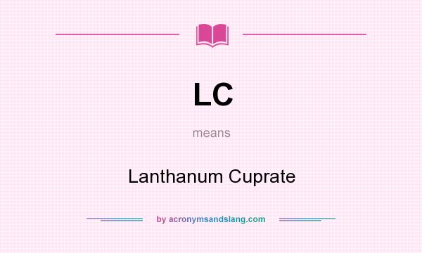 What does LC mean? It stands for Lanthanum Cuprate
