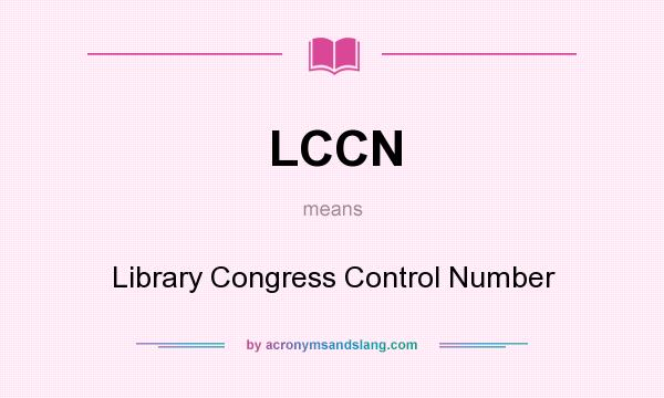 What does LCCN mean? It stands for Library Congress Control Number