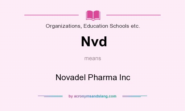 What does Nvd mean? It stands for Novadel Pharma Inc