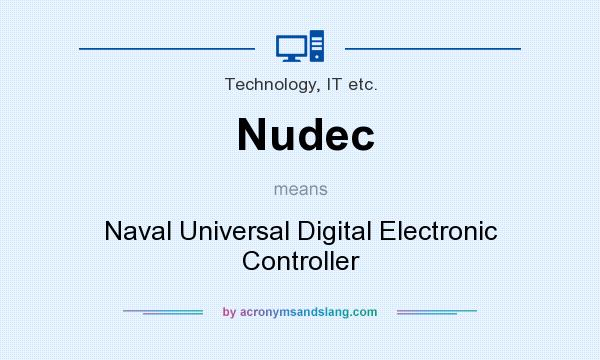 What does Nudec mean? It stands for Naval Universal Digital Electronic Controller