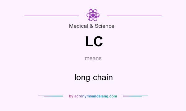 What does LC mean? It stands for long-chain