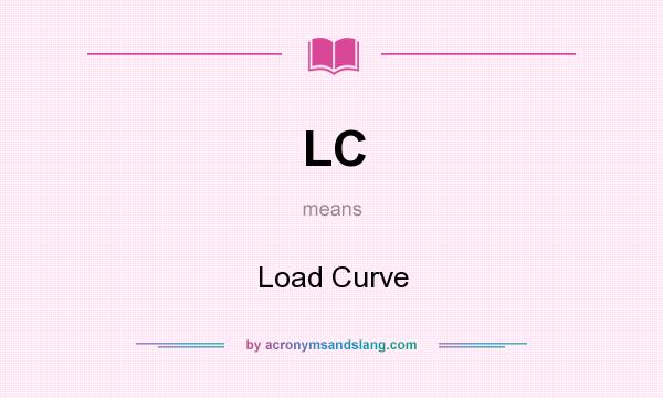What does LC mean? It stands for Load Curve
