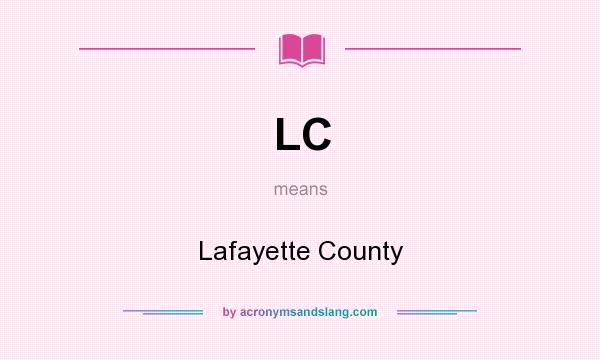 What does LC mean? It stands for Lafayette County