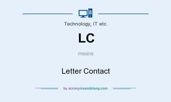 What does LC mean? It stands for Letter Contact