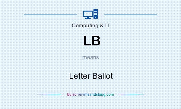 What does LB mean? It stands for Letter Ballot