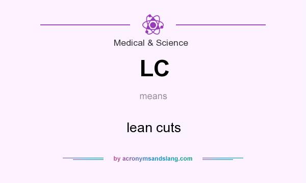 What does LC mean? It stands for lean cuts