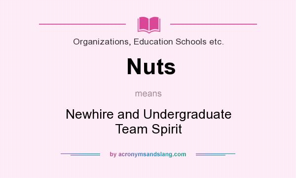 What does Nuts mean? It stands for Newhire and Undergraduate Team Spirit