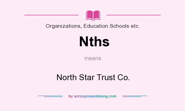 What does Nths mean? It stands for North Star Trust Co.