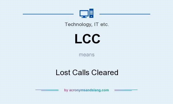 What does LCC mean? It stands for Lost Calls Cleared