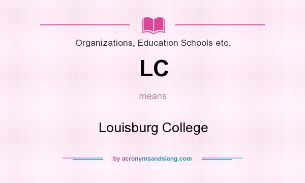 What does LC mean? It stands for Louisburg College