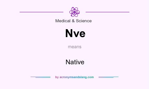 What does Nve mean? It stands for Native