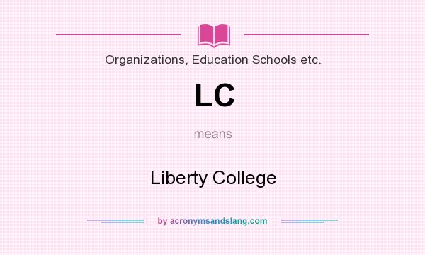 What does LC mean? It stands for Liberty College