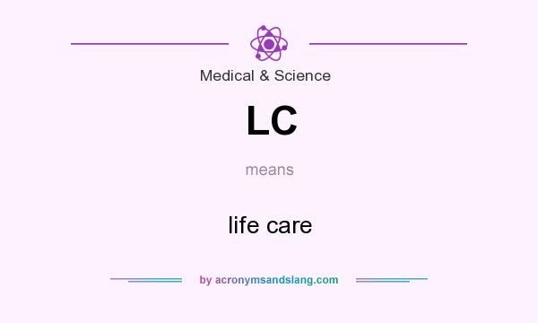 What does LC mean? It stands for life care