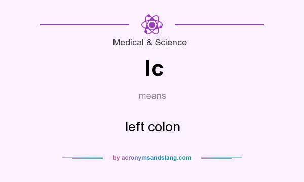 What does lc mean? It stands for left colon
