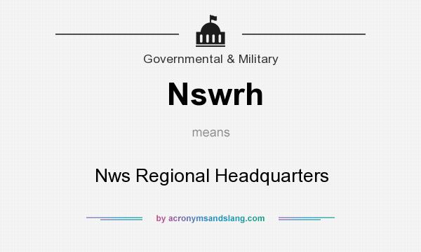 What does Nswrh mean? It stands for Nws Regional Headquarters
