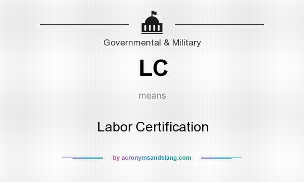 What does LC mean? It stands for Labor Certification