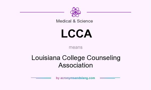 What does LCCA mean? It stands for Louisiana College Counseling Association