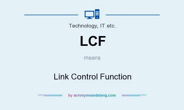 What does LCF mean? It stands for Link Control Function
