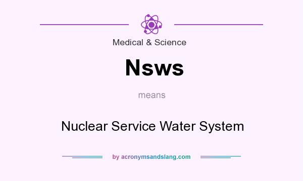 What does Nsws mean? It stands for Nuclear Service Water System