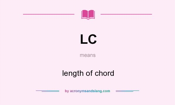 What does LC mean? It stands for length of chord