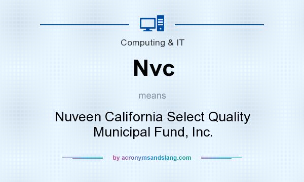 What does Nvc mean? It stands for Nuveen California Select Quality Municipal Fund, Inc.