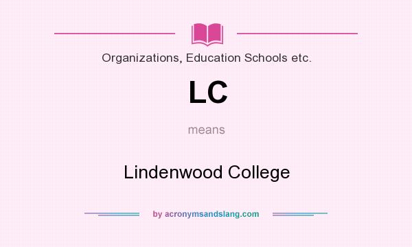 What does LC mean? It stands for Lindenwood College